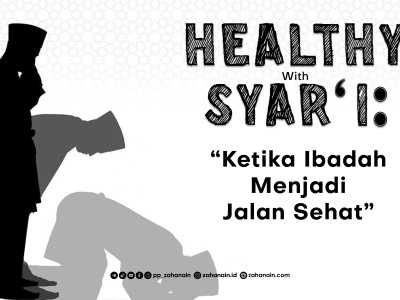 Healthy with Syar'i: Ketika Ibadah Menjadi Jalan Sehat